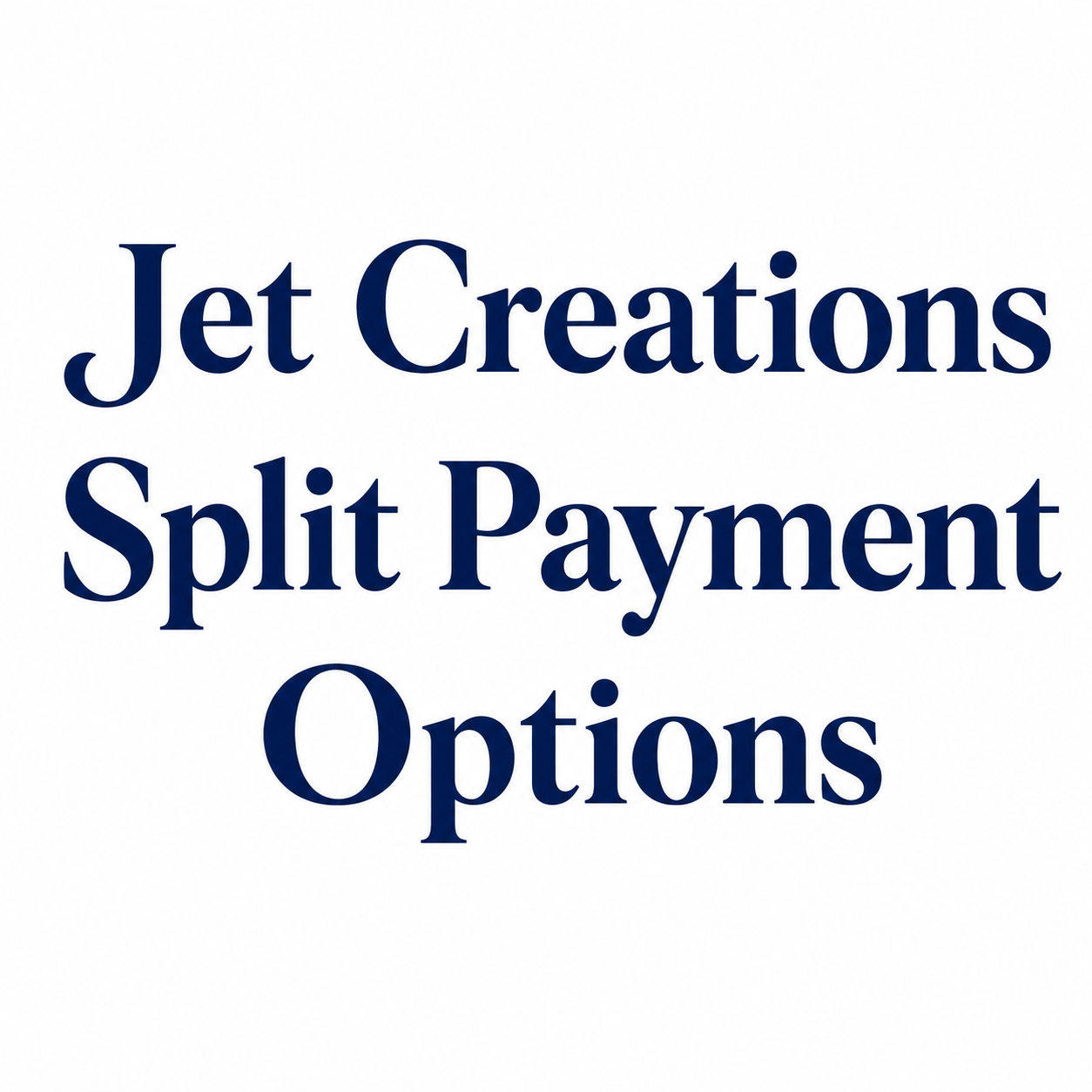 More Ways to Pay: Jet Creations Split Payment Options