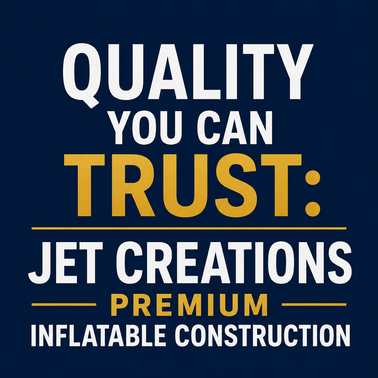 Quality You Can Trust: Jet Creations Premium Inflatable Construction