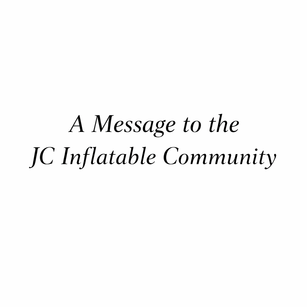 A Message to the JC Inflatable Community