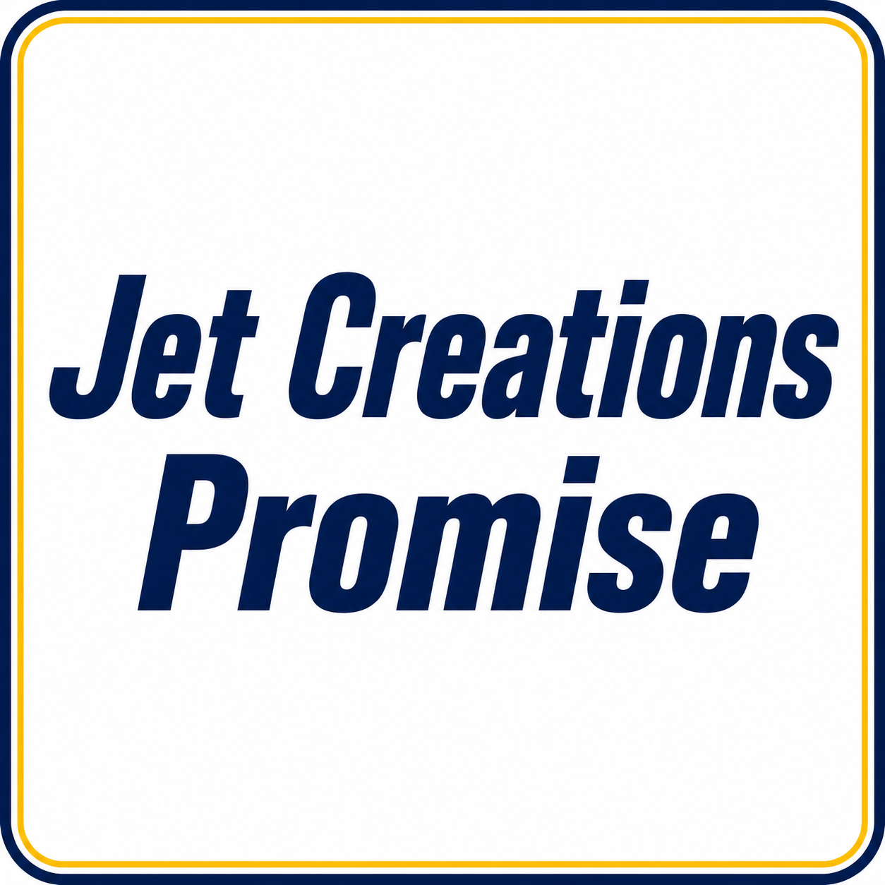 The Jet Creations Promise